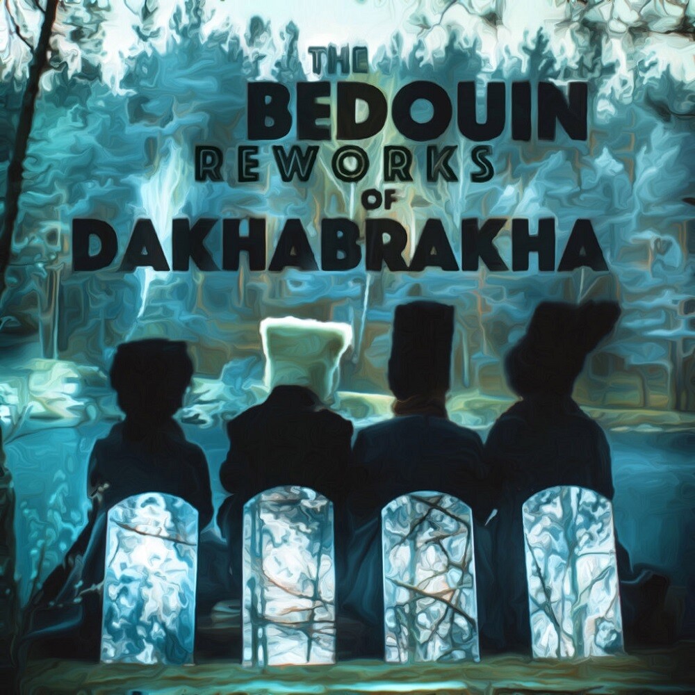 DakhaBrakha - Bedouin Reworks Of Dakhabrakha
