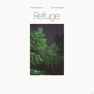 Devendra Banhart&Noah Georgeson - Refuge