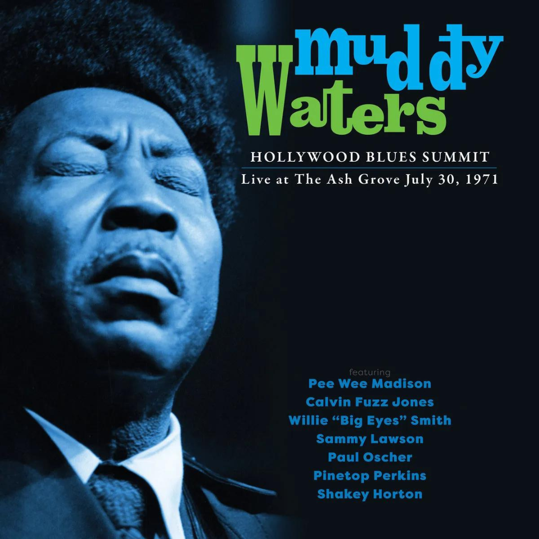 Muddy Waters - Hollywood Blues Summit (Live At The Ash Grove July 30, 1971) (RSD 2023)