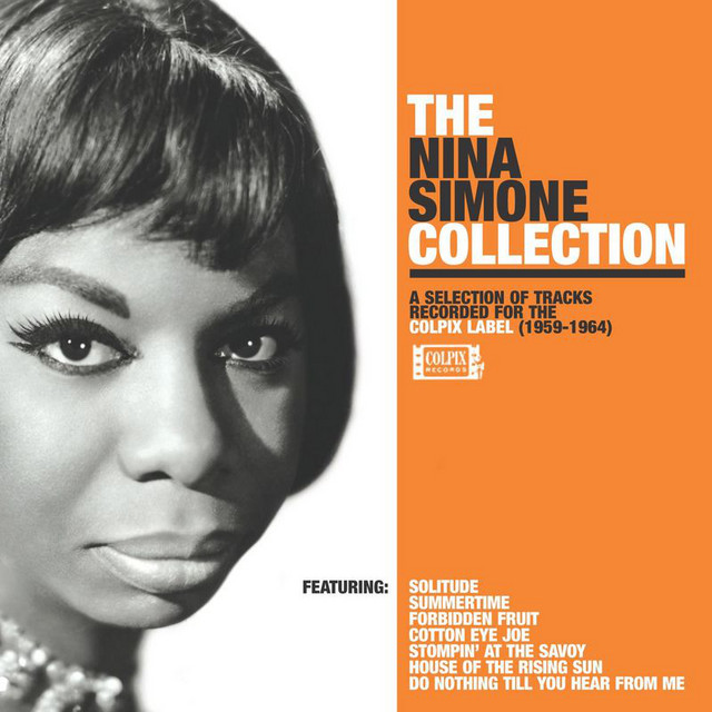 Nina Simone - The Nina Simone Collection: A Selection Of Tracks Recorded For The Colpix Label (The Nina Simone Collection: A Selection Of Tracks Recorded For The Colpix Label)