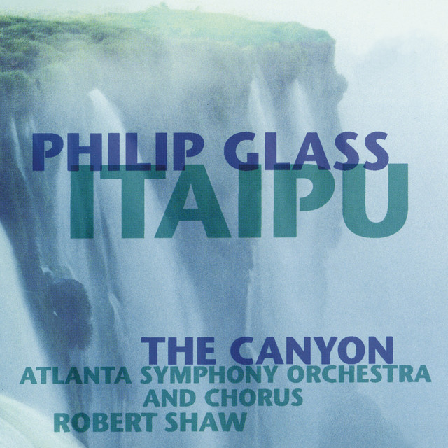 Philip Glass - Itaipu / The Canyon