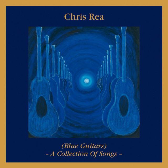 Chris Rea - Blue Guitars - A Collection Of Songs