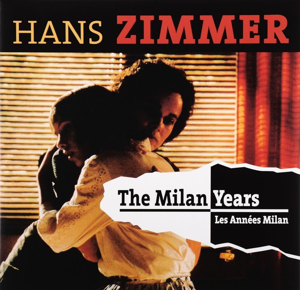 Hans Zimmer - ''The Milan Years/Les Années Milan'' OST