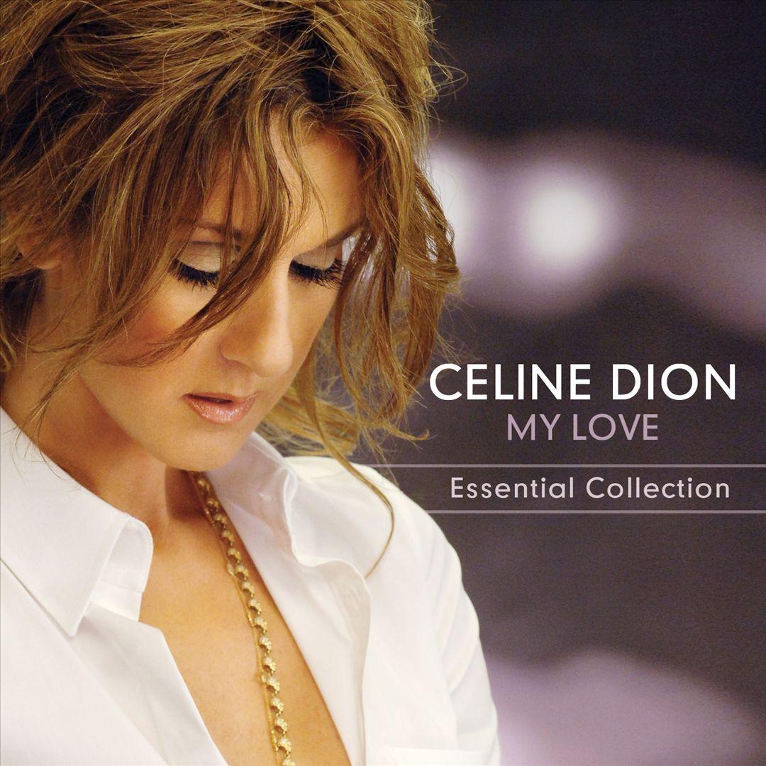Céline Dion - My Love (Essential Collection)