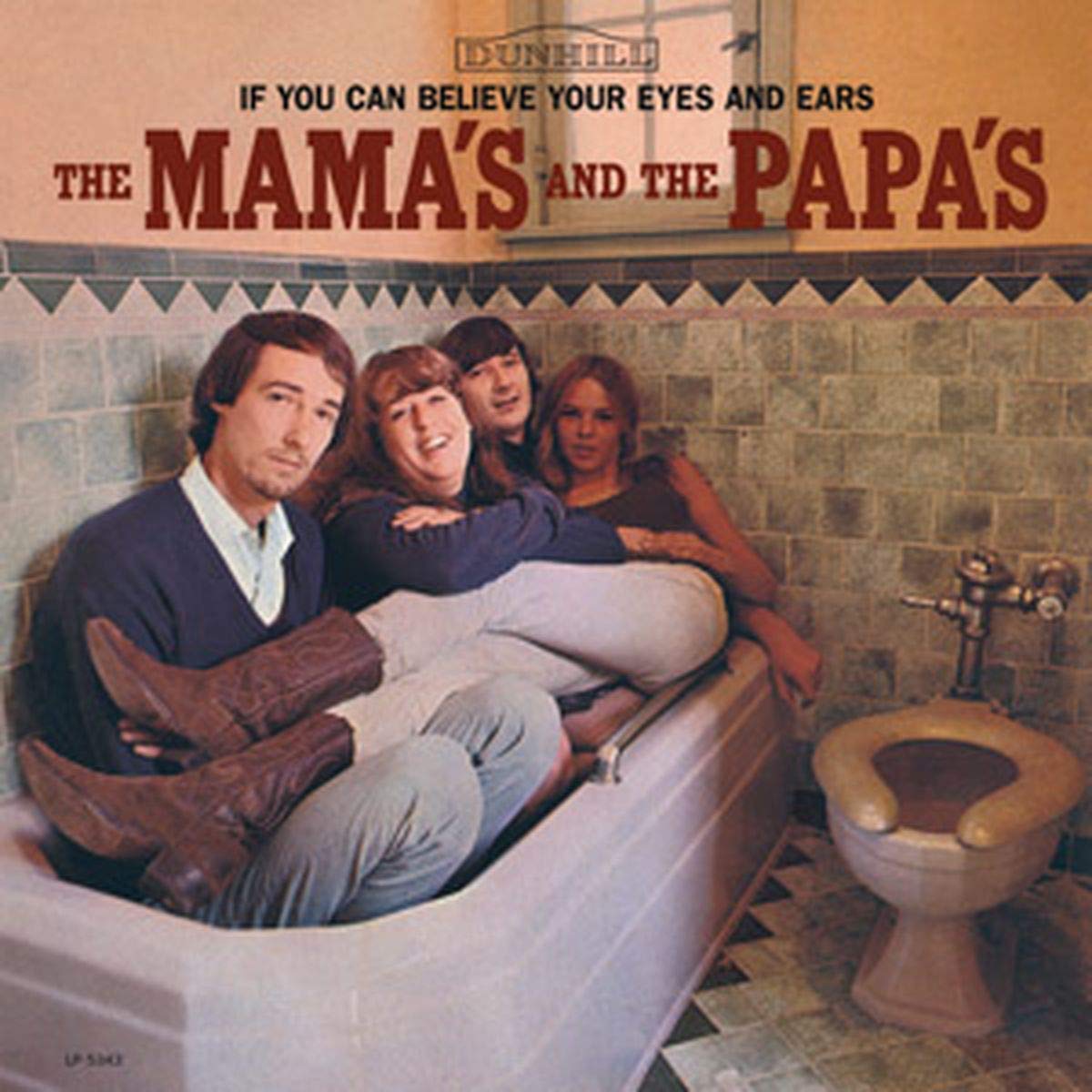 The Mama's And The Papa's - If You Can Believe Your Eyes And Ears