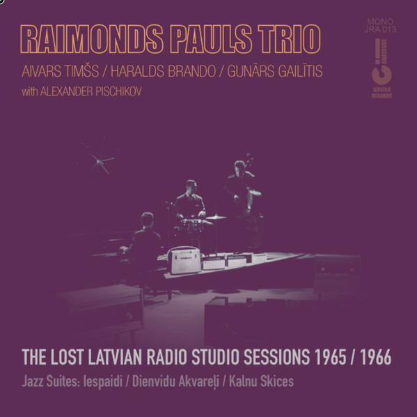 Raimonds Pauls Trio - The Lost Latvian Radio Studio Sessions 1965/1966