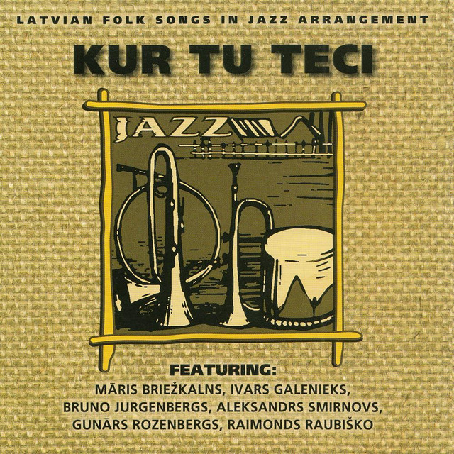 Various - Kur Tu Teci. Latvian Folk Songs In Jazz Arrangements