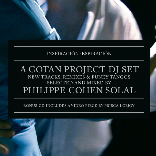 Gotan Project - Inspiración - Espiración (A Gotan Project DJ Set)