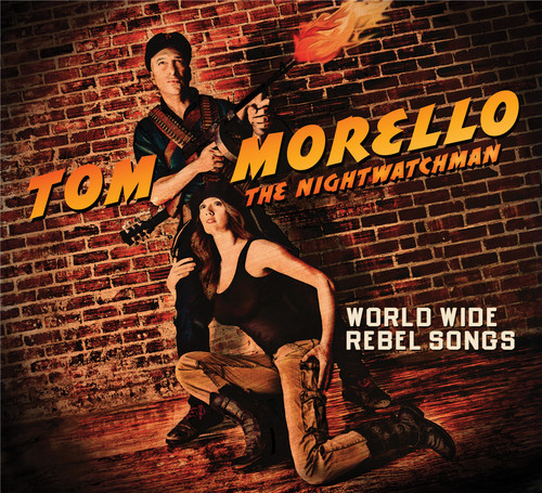 Tom Morello The Nightwatchman - World Wide Rebel Songs
