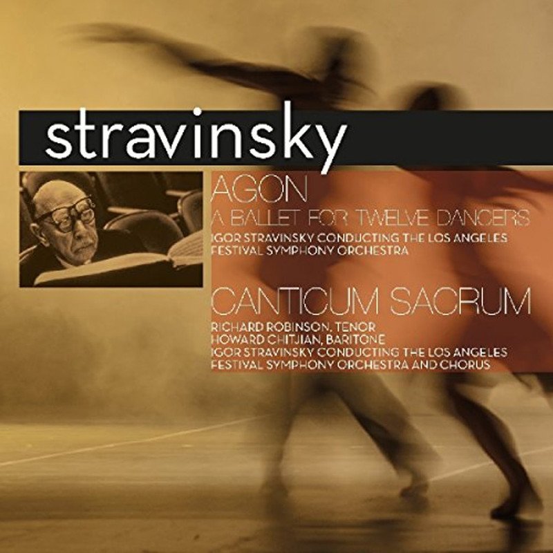 Igor Stravinsky - Agon (A Ballet For Twelve Dancers) / Canticum Sacrum