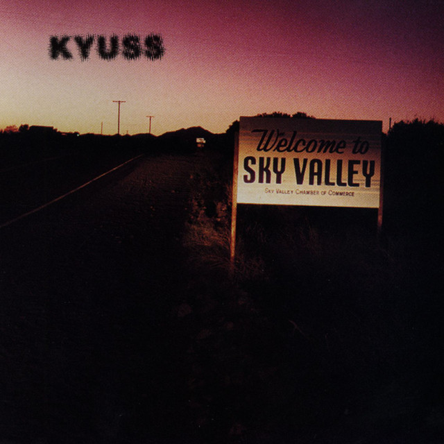 Kyuss - Welcome To The Sky Valley
