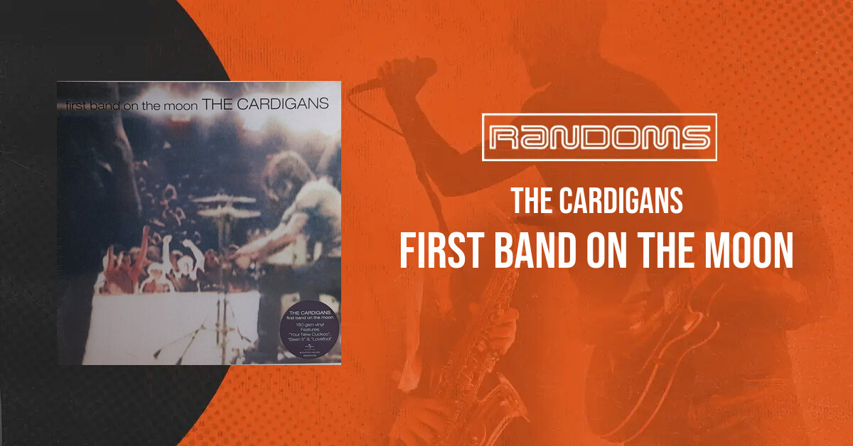 The Cardigans - First Band On The Moon | Randoms music store