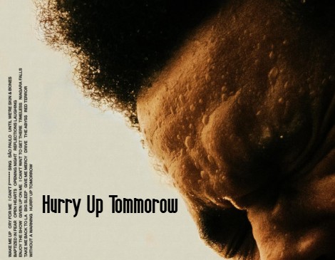 THE WEEKND - HURRY UP TOMORROW
