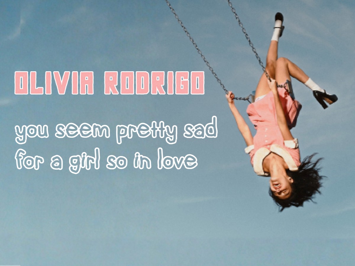 You Seem Pretty Sad for a Girl So in Love