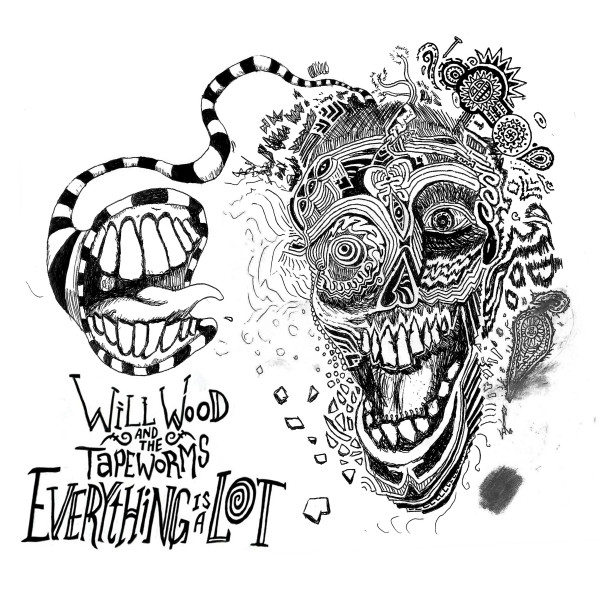 Will Wood and the Tapeworms - Everything Is A Lot