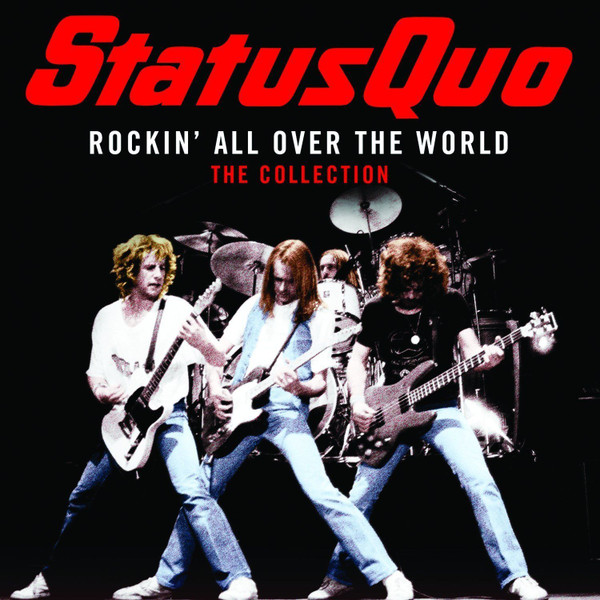 Status Quo - Rockin' All Over The World (The Collection)
