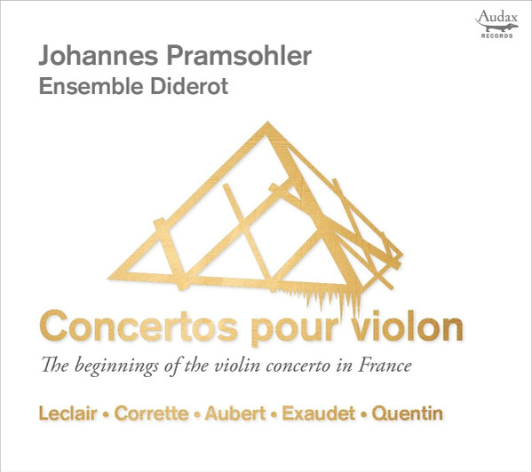 Johannes Pramsohler - Concertos Pour Violon: The Beginning Of The Violin Concerto In France