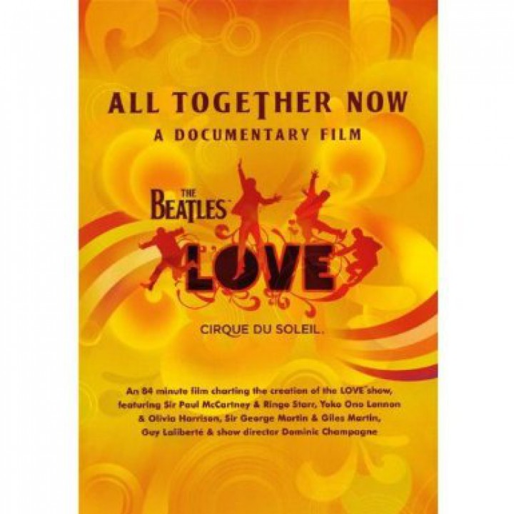 The Beatles - Cirque Du Soleil – The Beatles Love: All Together Now - A Documentary Film
