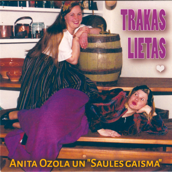 Anita Ozola & "Saulesgaisma" - Trakas Lietas