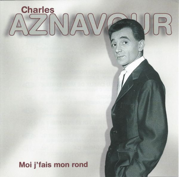Charles Aznavour - Moi J'fais Mon Rond