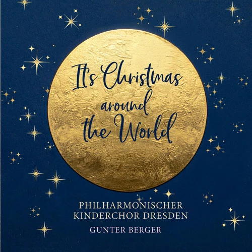 Philharmonischer Kinderchor Dresden - It's Christmas - Around The World