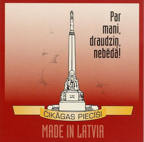 Čikāgas piecīši - Par Mani, Draudziņ, Nebēdā! / Made In Latvia