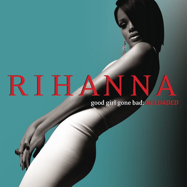 Rihanna - Good Girl Gone Bad: Reloaded
