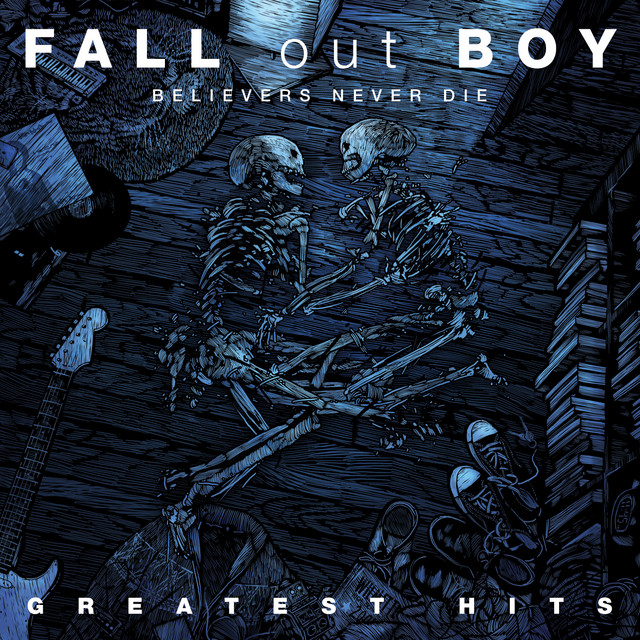 Fall Out Boy - Believers Never Die - Greatest Hits