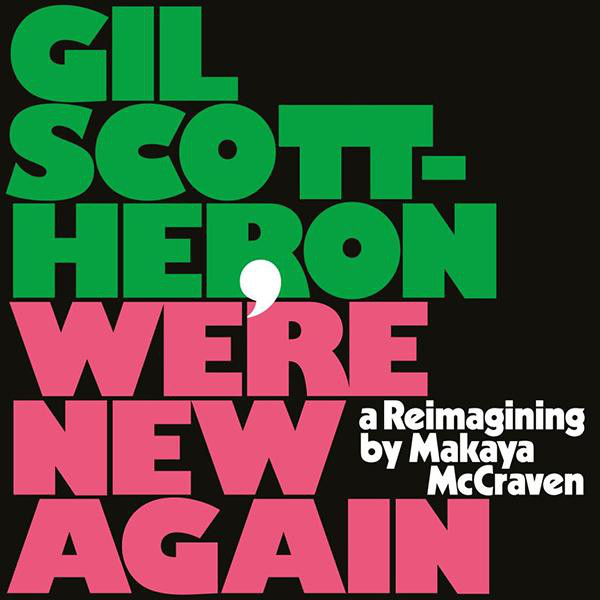Gil Scott-Heron &  Makaya McCraven - We're New Again (A Reimagining By Makaya McCraven)