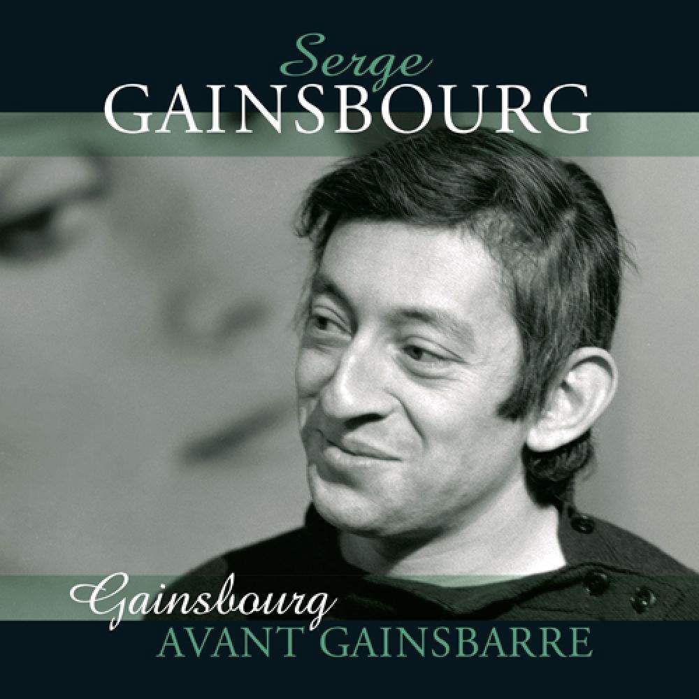 Serge Gainsbourg - Gainsbourg Avant Gainsbarre