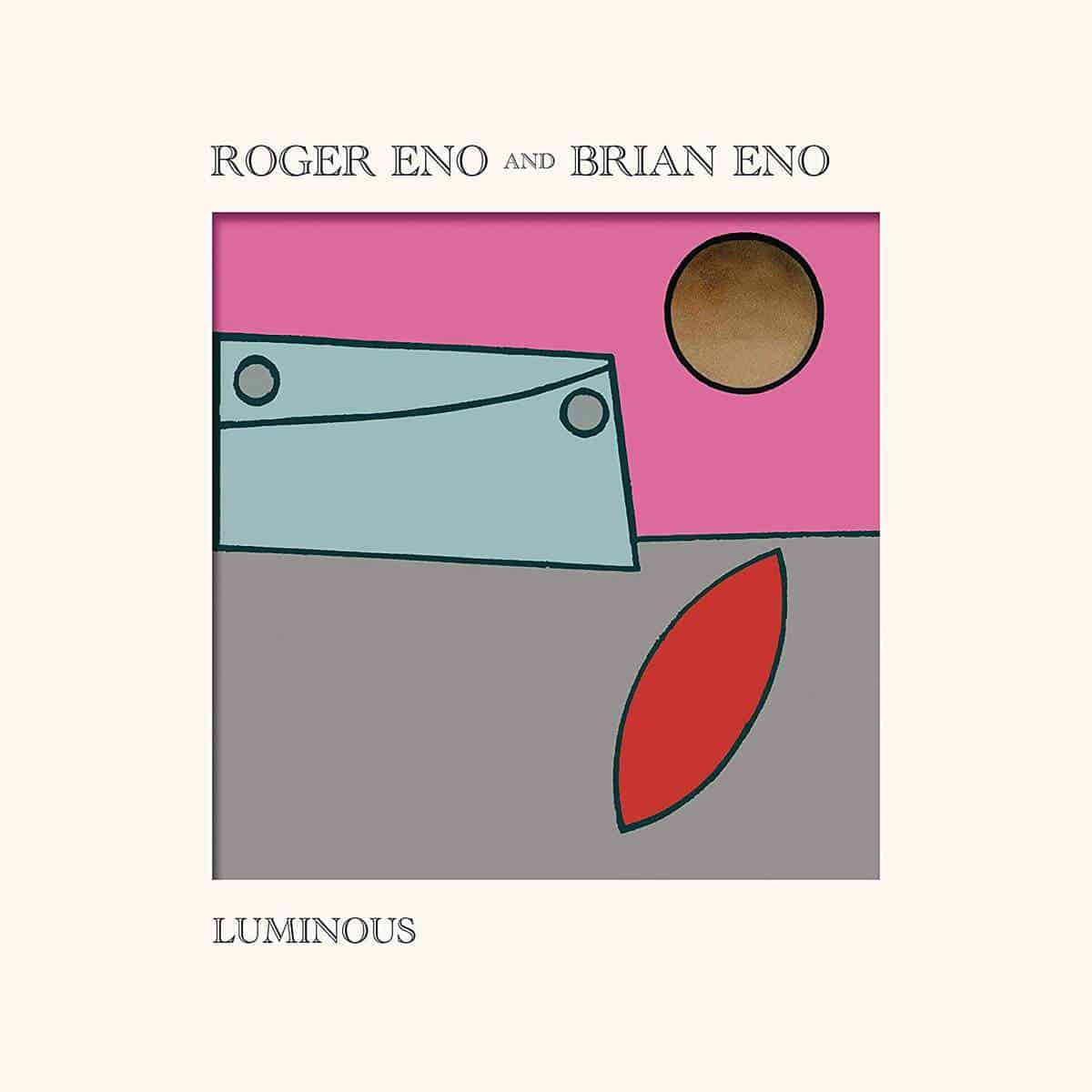Roger Eno & Brian Eno - Luminous