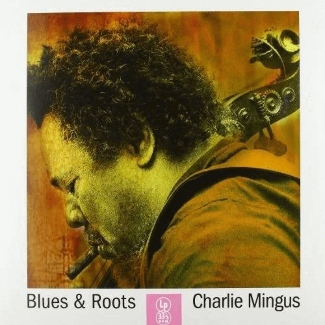 Charlie Mingus - Blues & Roots