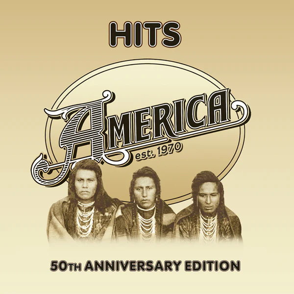 America - Hits (50th Anniversary Edition)