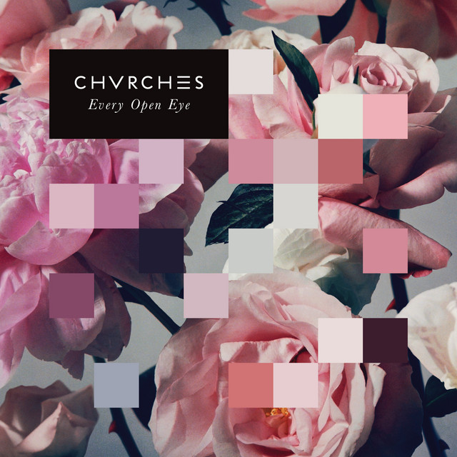 Chvrches - Every Open Eye (Deluxe Edition)