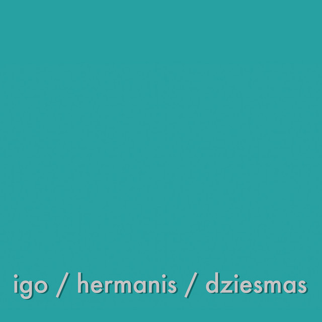 Aivars Hermanis - Igo / Hermanis / Dziesmas