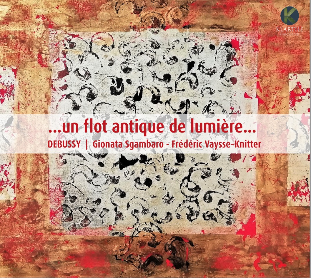 Gionata Sgambaro & Frederic Vaysse-Knitter - Claude Debussy: ‘Un Flot Antique De Lumiere’