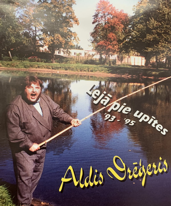 Aldis Drēģeris - Lejā pie upītes '93 - 95'